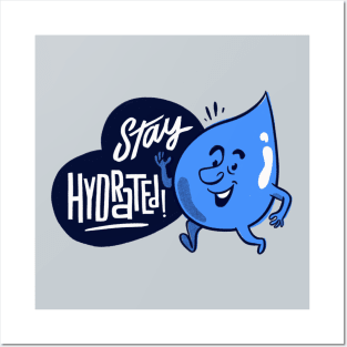 Stay Hydrated! - Drink More Water Posters and Art